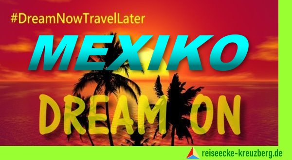 Mexiko Traumreise